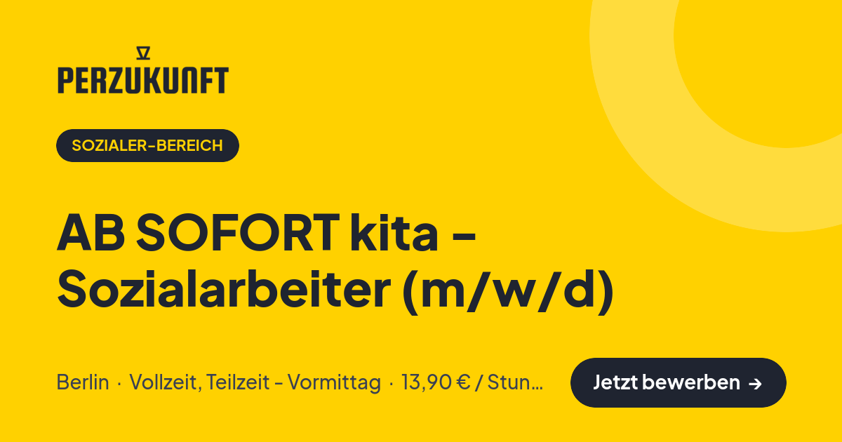 Stellenangebot: AB SOFORT kita - Sozialarbeiter (m/w/d) – Sozialer-Bereich Jobs in Berlin – perZukunft