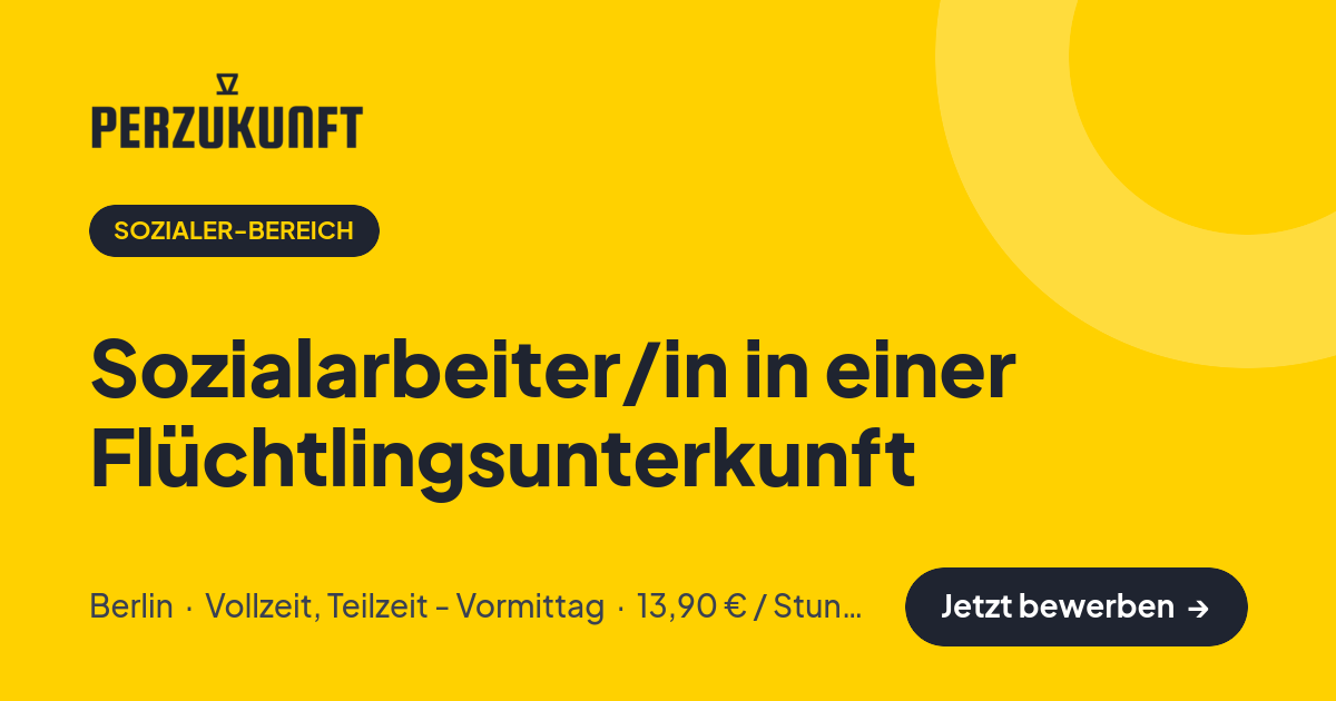 Stellenangebot: Sozialarbeiter/in in einer Flüchtlingsunterkunft – Sozialer-Bereich Jobs in Berlin – perZukunft