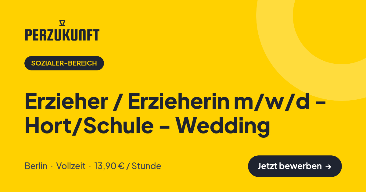 Stellenangebot: Erzieher / Erzieherin m/w/d - Hort/Schule - Wedding – Sozialer-Bereich Jobs in Berlin – perZukunft