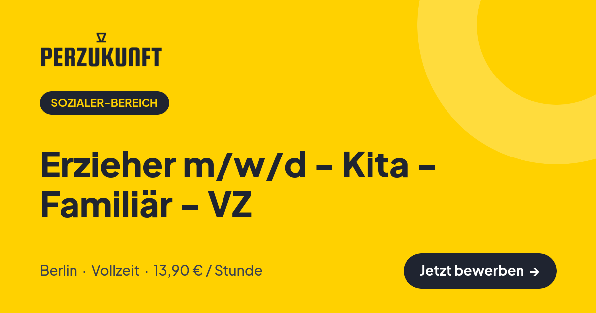 Stellenangebot: Erzieher m/w/d - Kita - Familiär - VZ – Sozialer-Bereich Jobs in Berlin – perZukunft