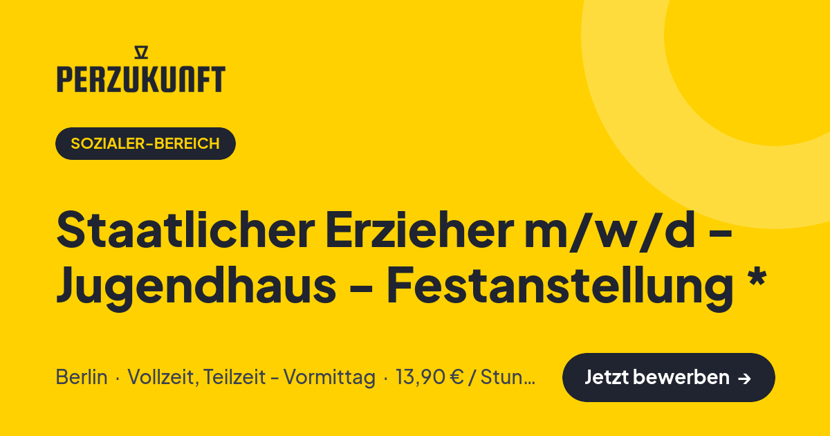 Stellenangebot: Staatlicher Erzieher m/w/d - Jugendhaus - Festanstellung * – Sozialer-Bereich Jobs in Berlin – perZukunft