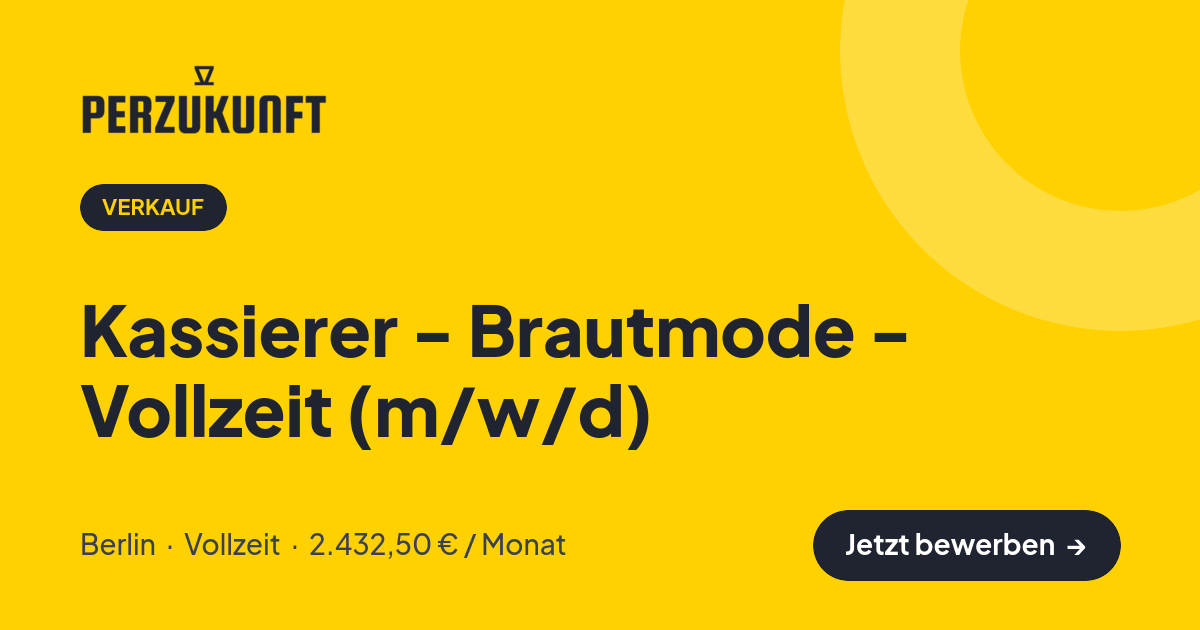 Stellenangebot: Kassierer - Brautmode - Vollzeit (m/w/d) – Verkauf Jobs in Berlin – perZukunft