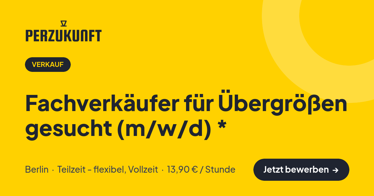 Stellenangebot: Fachverkäufer für Übergrößen gesucht (m/w/d) * – Verkauf Jobs in Berlin – perZukunft