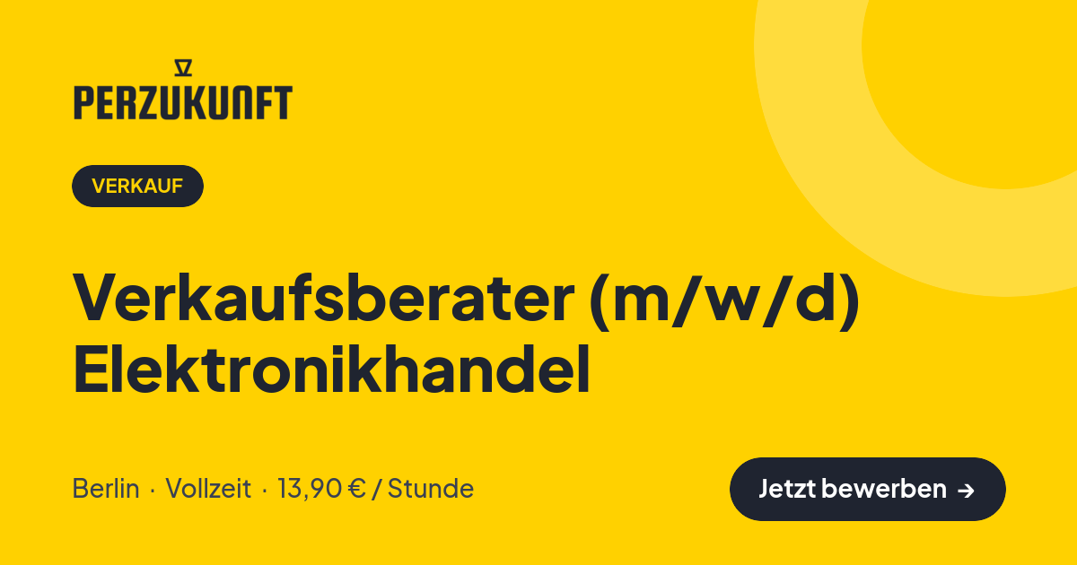 Stellenangebot: Verkaufsberater (m/w/d) Elektronikhandel – Verkauf Jobs in Berlin – perZukunft