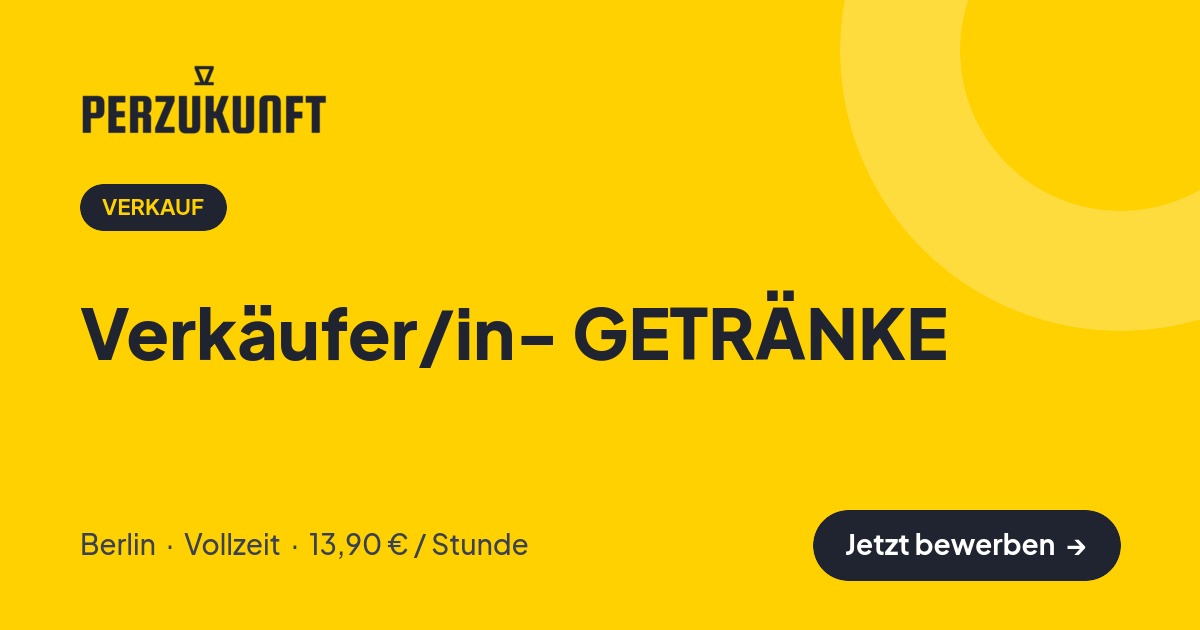 Stellenangebot: Verkäufer/in- GETRÄNKE – Verkauf Jobs in Berlin – perZukunft