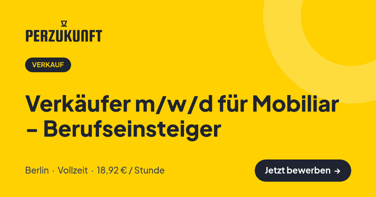 Stellenangebot: Verkäufer m/w/d für Mobiliar - Berufseinsteiger – Verkauf Jobs in Berlin – perZukunft