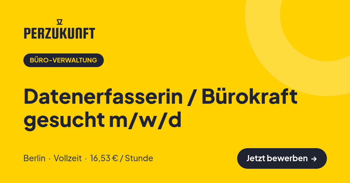 Stellenangebot: Datenerfasserin / Bürokraft gesucht m/w/d – Büro-Verwaltung Jobs in Berlin – perZukunft