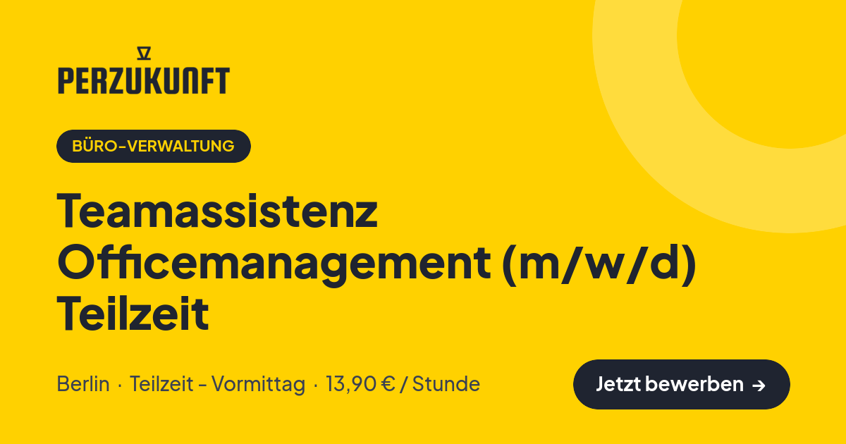 Stellenangebot: Teamassistenz Officemanagement (m/w/d) Teilzeit – Büro-Verwaltung Jobs in Berlin – perZukunft