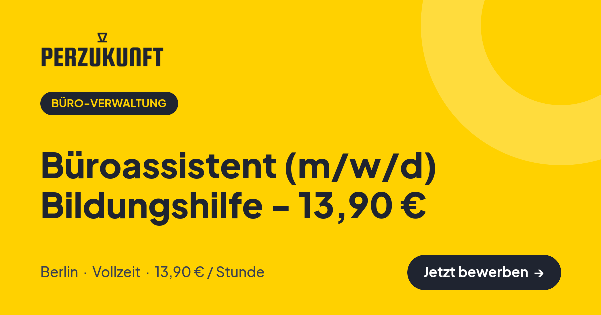 Stellenangebot: Büroassistent (m/w/d) Bildungshilfe - 13,90 € – Büro-Verwaltung Jobs in Berlin – perZukunft