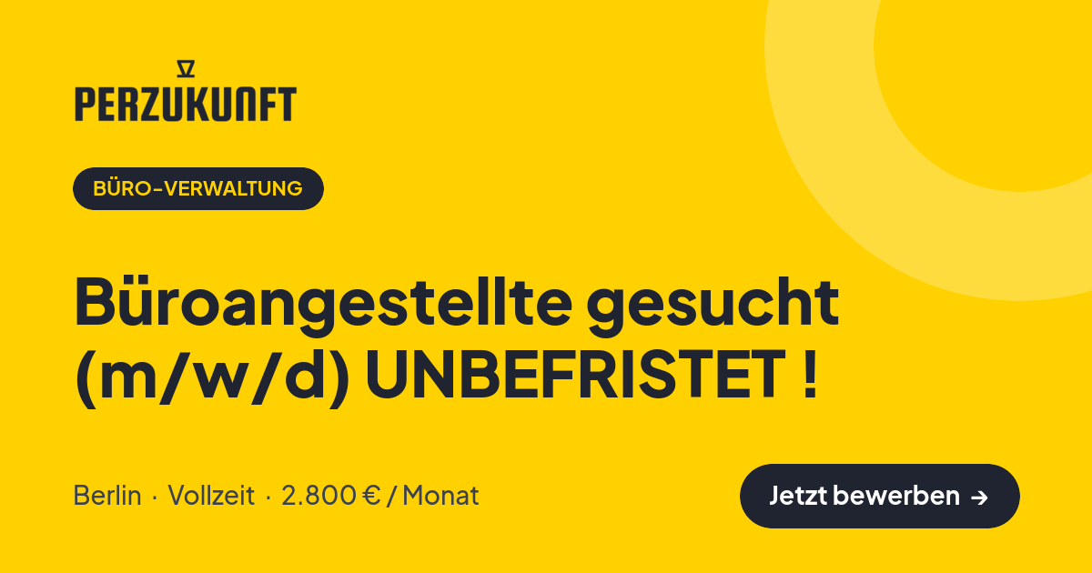 Stellenangebot: Büroangestellte gesucht (m/w/d) UNBEFRISTET ! – Büro-Verwaltung Jobs in Berlin – perZukunft