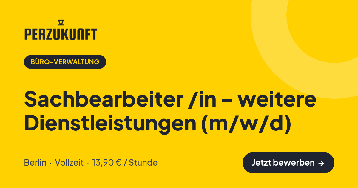 Stellenangebot: Sachbearbeiter /in - weitere Dienstleistungen (m/w/d) – Büro-Verwaltung Jobs in Berlin – perZukunft