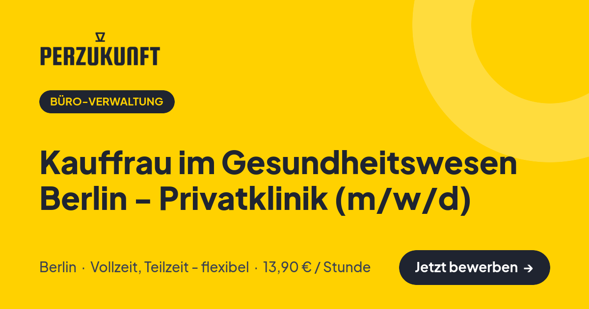 Stellenangebot: Kauffrau im Gesundheitswesen Berlin - Privatklinik (m/w/d) – Büro-Verwaltung Jobs in Berlin – perZukunft