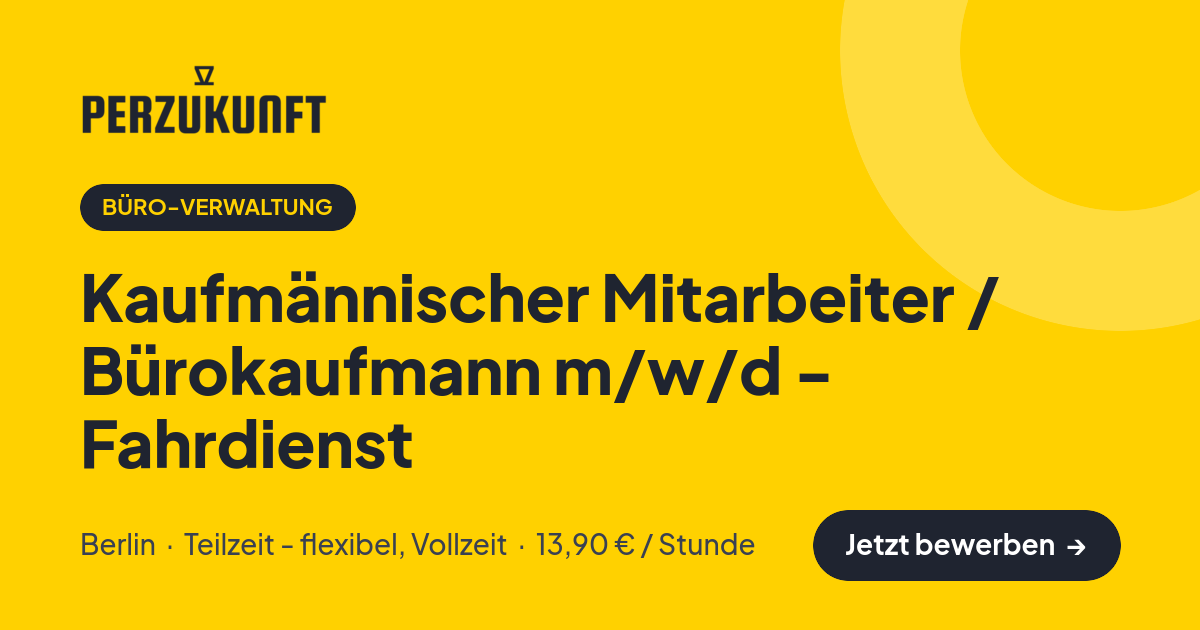Stellenangebot: Kaufmännischer Mitarbeiter / Bürokaufmann m/w/d - Fahrdienst – Büro-Verwaltung Jobs in Berlin – perZukunft