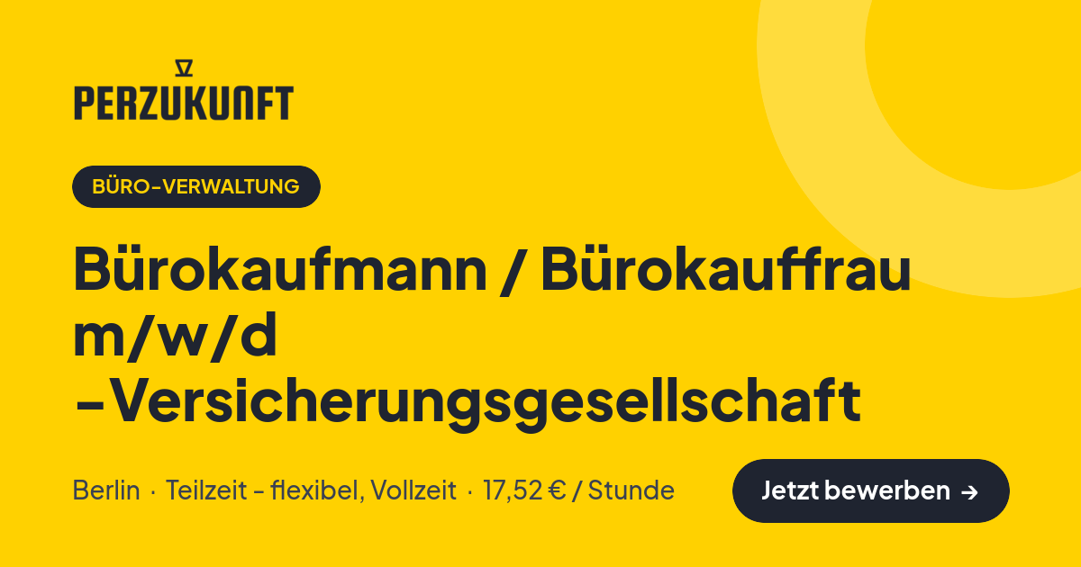 Stellenangebot: Bürokaufmann / Bürokauffrau m/w/d -Versicherungsgesellschaft – Büro-Verwaltung Jobs in Berlin – perZukunft