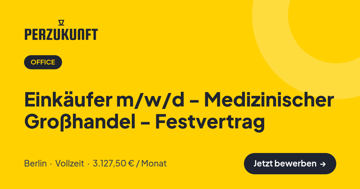 Stellenangebot: Einkäufer m/w/d - Medizinischer Großhandel - Festvertrag – Office Jobs in Berlin – perZukunft