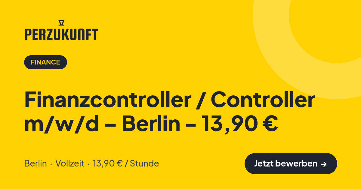 Stellenangebot: Finanzcontroller / Controller m/w/d – Berlin - 13,90 € – Finance Jobs in Berlin – perZukunft