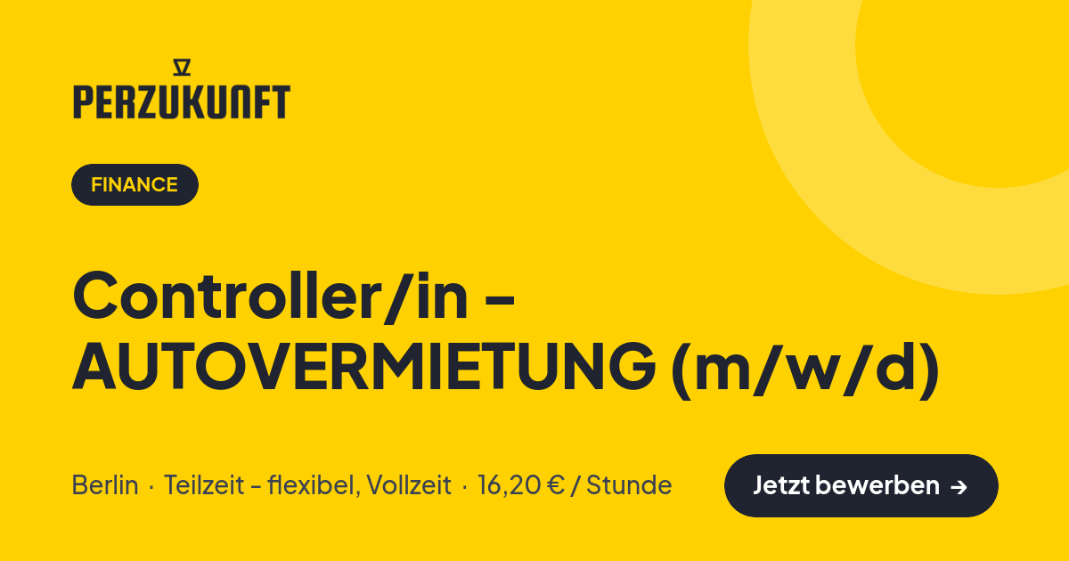 Stellenangebot: Controller/in - AUTOVERMIETUNG (m/w/d) – Finance Jobs in Berlin – perZukunft