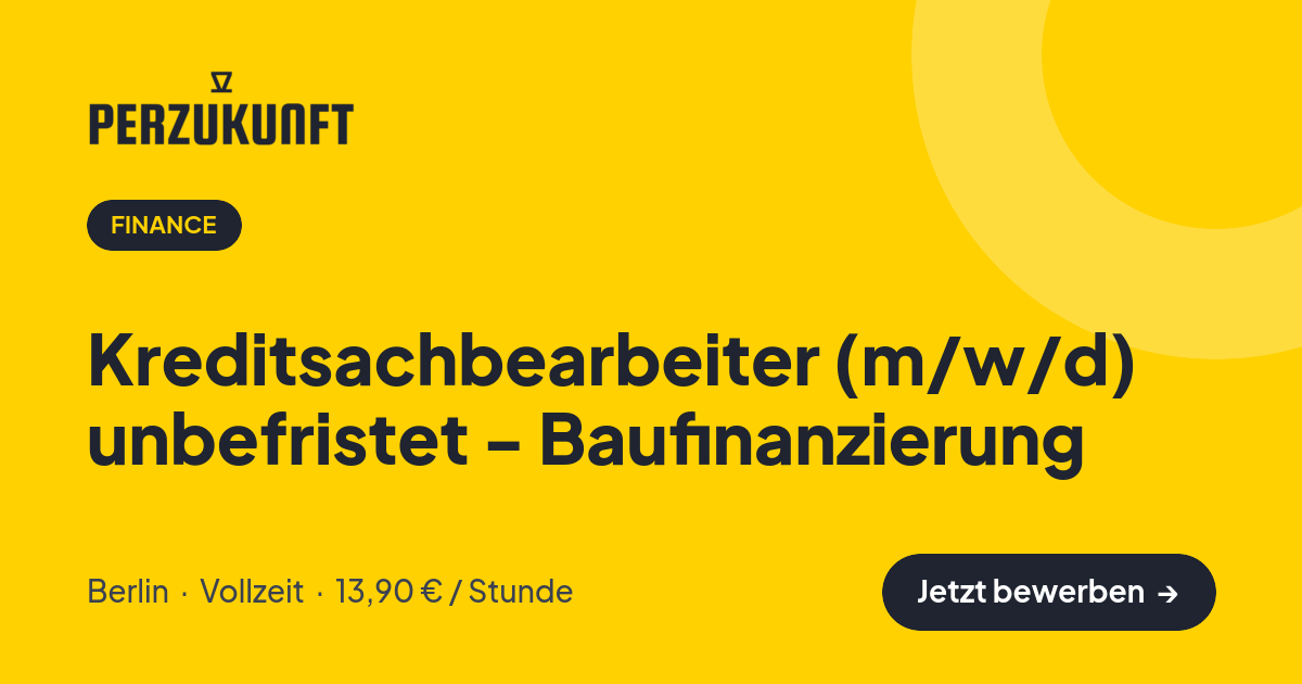 Stellenangebot: Kreditsachbearbeiter (m/w/d) unbefristet - Baufinanzierung – Finance Jobs in Berlin – perZukunft