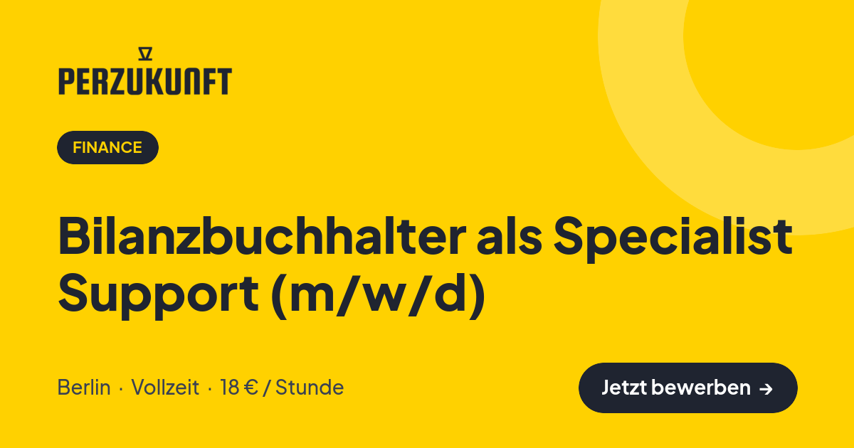 Stellenangebot: Bilanzbuchhalter als Specialist Support (m/w/d) – Finance Jobs in Berlin – perZukunft
