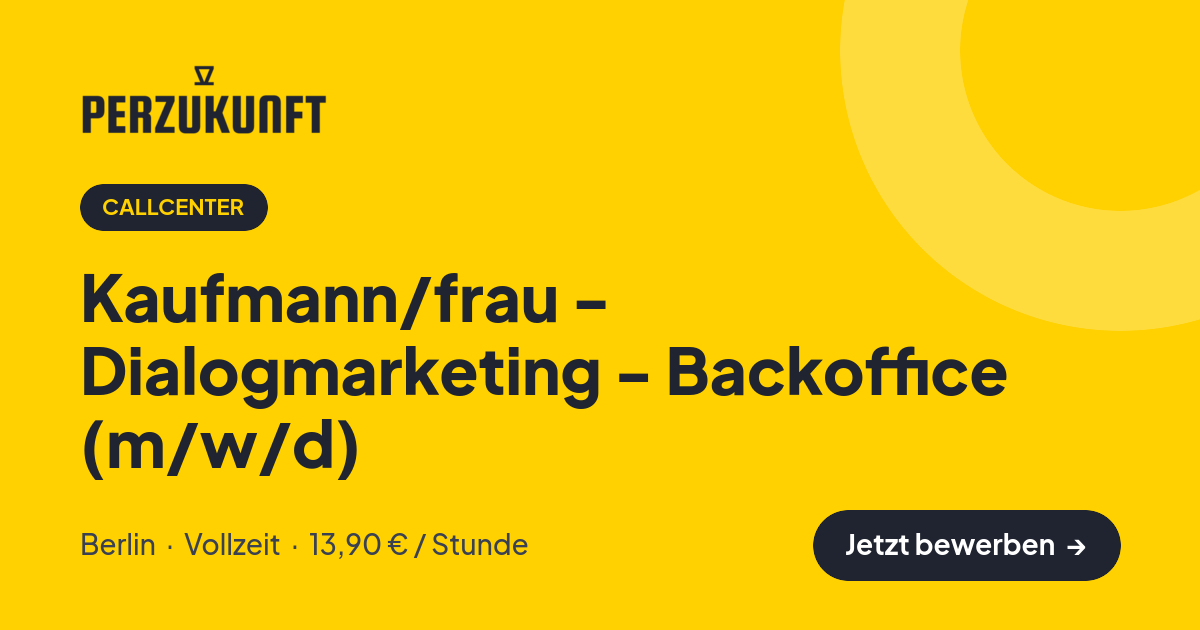 Stellenangebot: Kaufmann/frau - Dialogmarketing - Backoffice (m/w/d) – Callcenter Jobs in Berlin – perZukunft