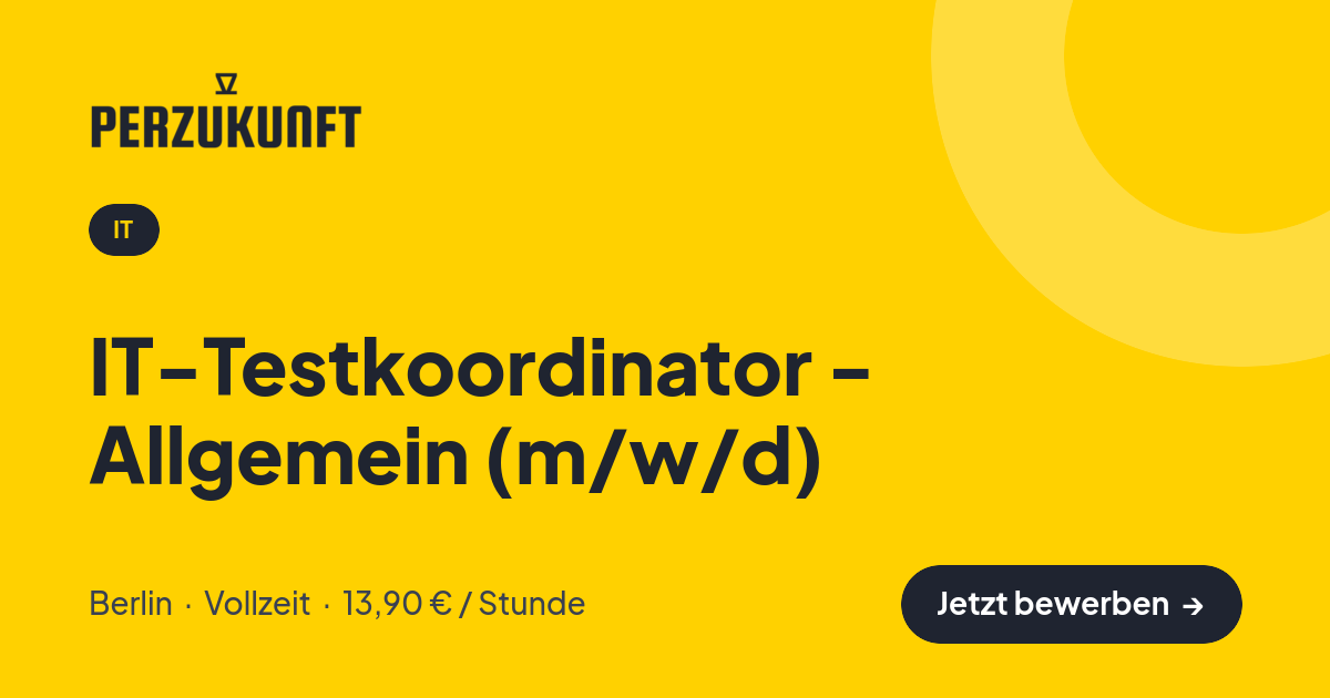 Stellenangebot: IT-Testkoordinator - Allgemein (m/w/d) – IT Jobs in Berlin – perZukunft