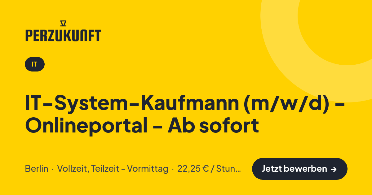 Stellenangebot: IT-System-Kaufmann (m/w/d) - Onlineportal - Ab sofort – IT Jobs in Berlin – perZukunft