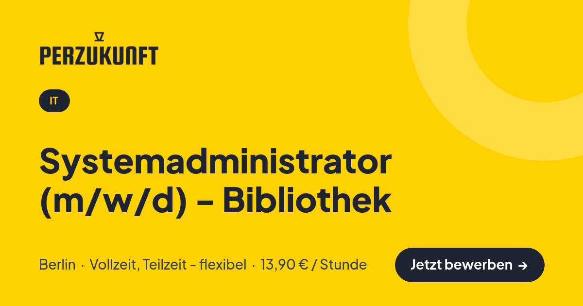 Stellenangebot: Systemadministrator (m/w/d) - Bibliothek – IT Jobs in Berlin – perZukunft