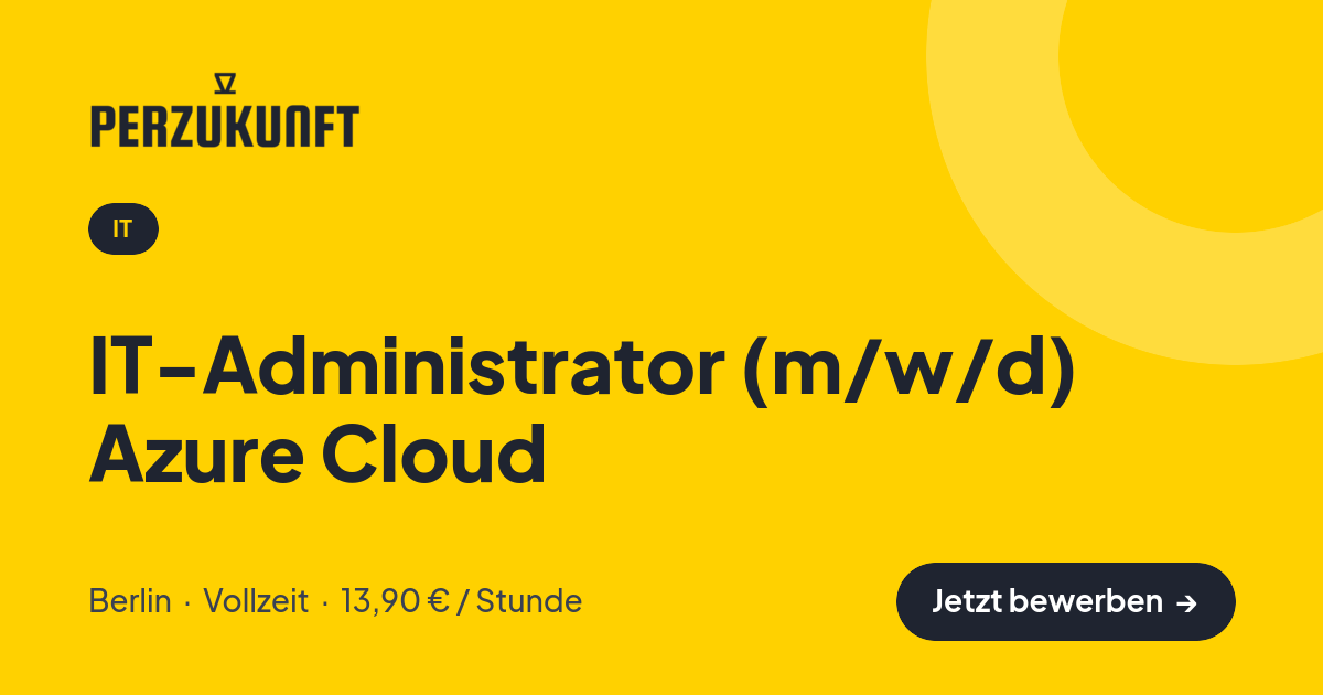 Stellenangebot: IT-Administrator (m/w/d) Azure Cloud – IT Jobs in Berlin – perZukunft