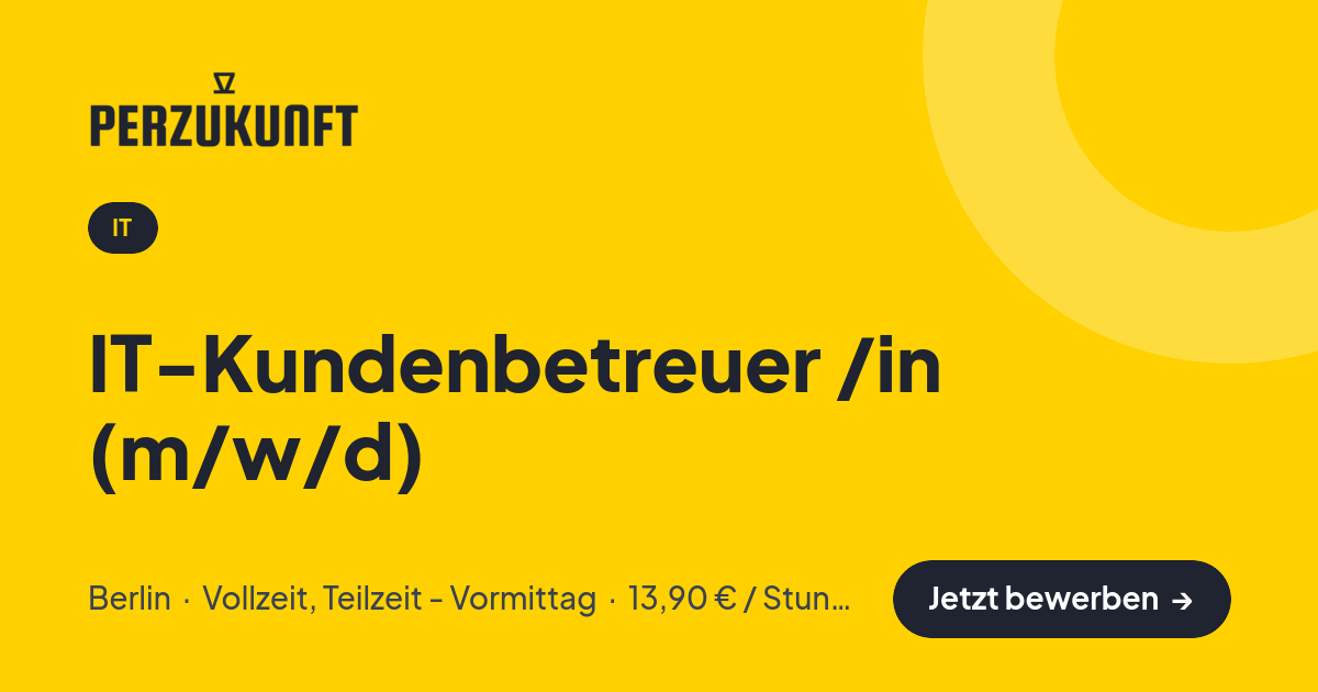 Stellenangebot: IT-Kundenbetreuer /in (m/w/d) – IT Jobs in Berlin – perZukunft