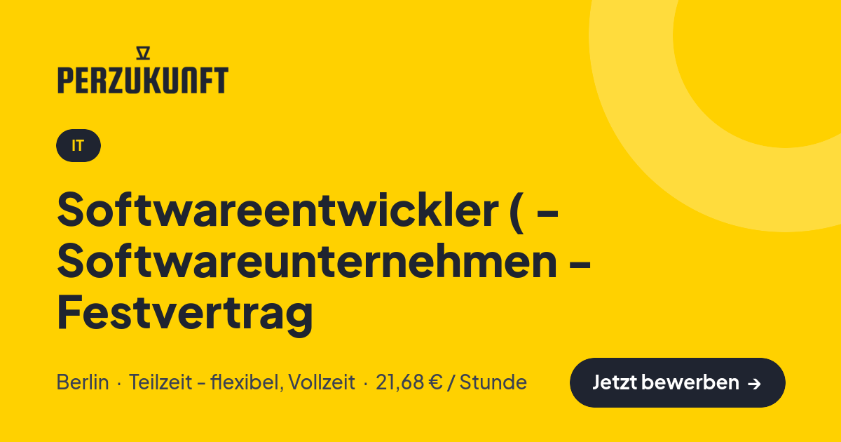 Stellenangebot: Softwareentwickler ( - Softwareunternehmen - Festvertrag – IT Jobs in Berlin – perZukunft