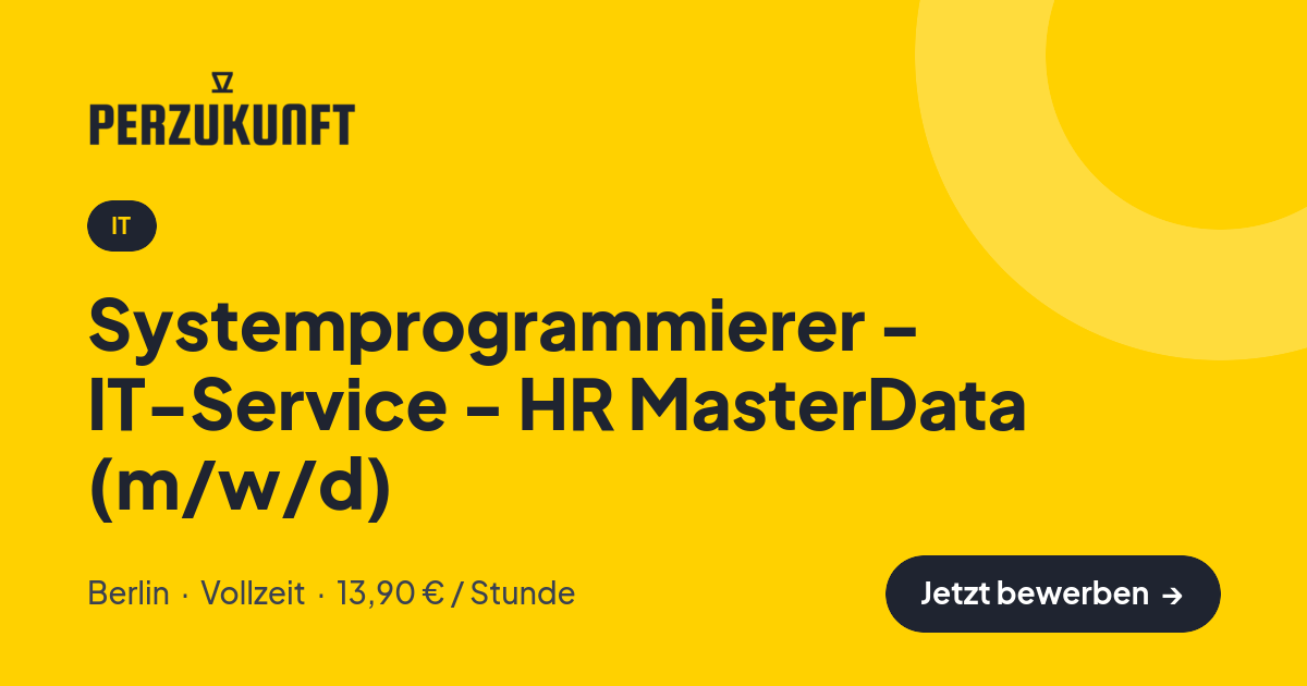 Stellenangebot: Systemprogrammierer - IT-Service - HR MasterData (m/w/d) – IT Jobs in Berlin – perZukunft