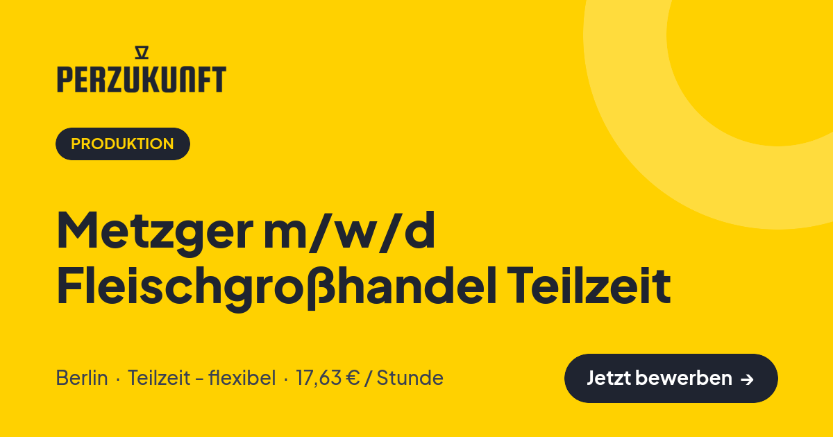 Stellenangebot: Metzger m/w/d Fleischgroßhandel Teilzeit – Produktion Jobs in Berlin – perZukunft