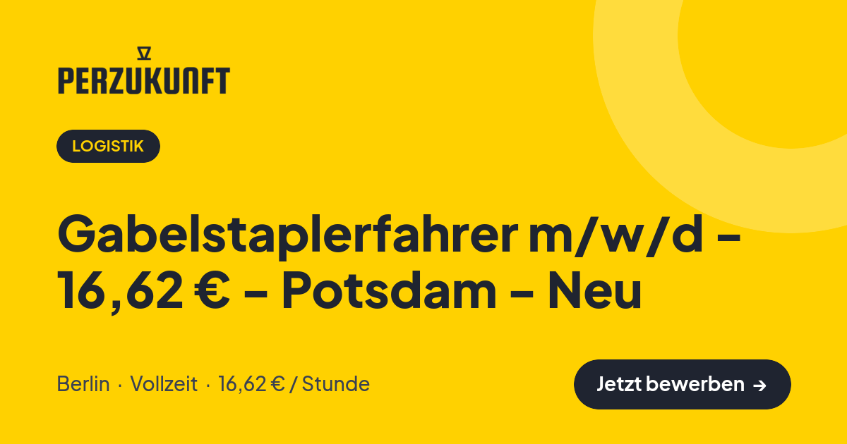 Stellenangebot: Gabelstaplerfahrer m/w/d - 16,62 € - Potsdam - Neu – Logistik Jobs in Berlin – perZukunft
