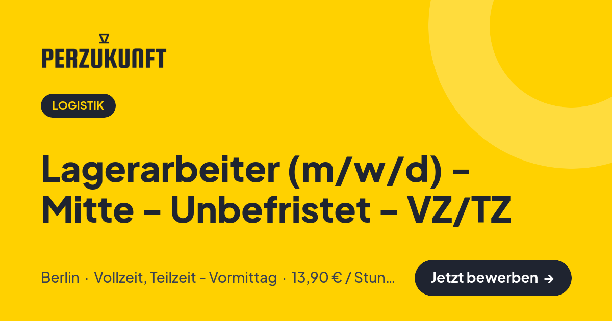 Stellenangebot: Lagerarbeiter (m/w/d) - Mitte - Unbefristet - VZ/TZ – Logistik Jobs in Berlin – perZukunft
