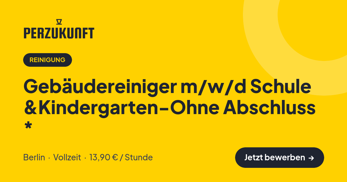 Stellenangebot: Gebäudereiniger m/w/d Schule &Kindergarten-Ohne Abschluss * – Reinigung Jobs in Berlin – perZukunft