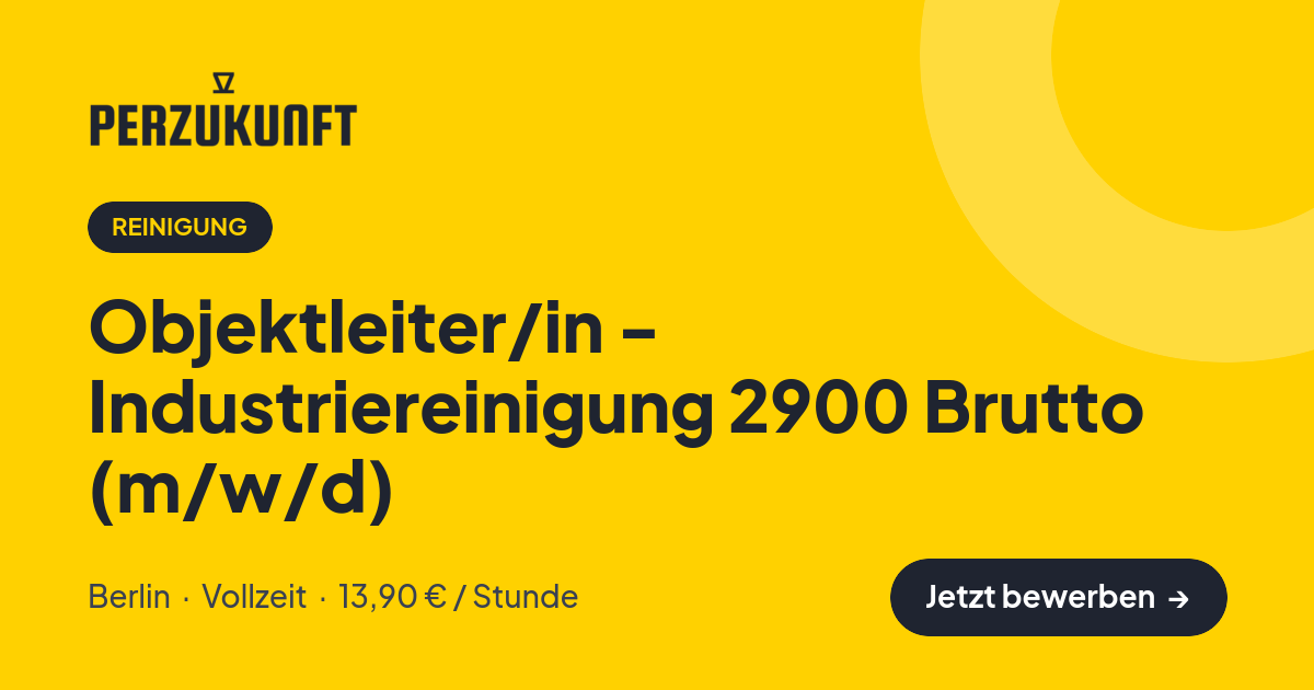 Stellenangebot: Objektleiter/in - Industriereinigung 2900 Brutto (m/w/d) – Reinigung Jobs in Berlin – perZukunft