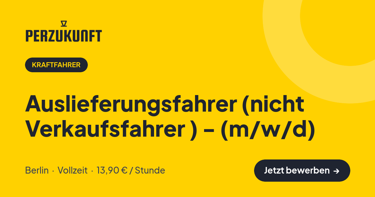 Stellenangebot: Auslieferungsfahrer (nicht Verkaufsfahrer ) - (m/w/d) – Kraftfahrer Jobs in Berlin – perZukunft