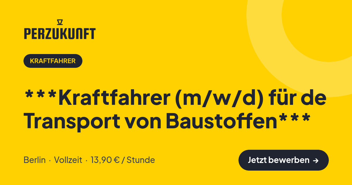 Stellenangebot: ***Kraftfahrer (m/w/d) für de Transport von Baustoffen*** – Kraftfahrer Jobs in Berlin – perZukunft