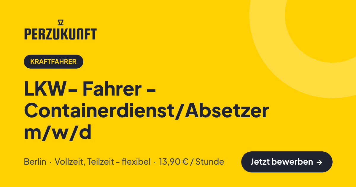 Stellenangebot: LKW- Fahrer - Containerdienst/Absetzer m/w/d – Kraftfahrer Jobs in Berlin – perZukunft