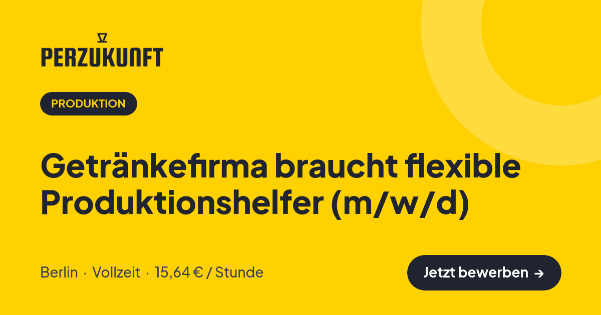 Stellenangebot: Getränkefirma braucht flexible Produktionshelfer (m/w/d) – Produktion Jobs in Berlin – perZukunft
