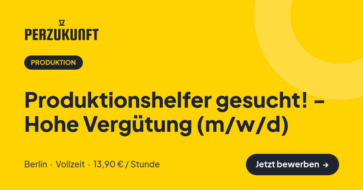 Stellenangebot: Produktionshelfer gesucht! - Hohe Vergütung (m/w/d) – Produktion Jobs in Berlin – perZukunft