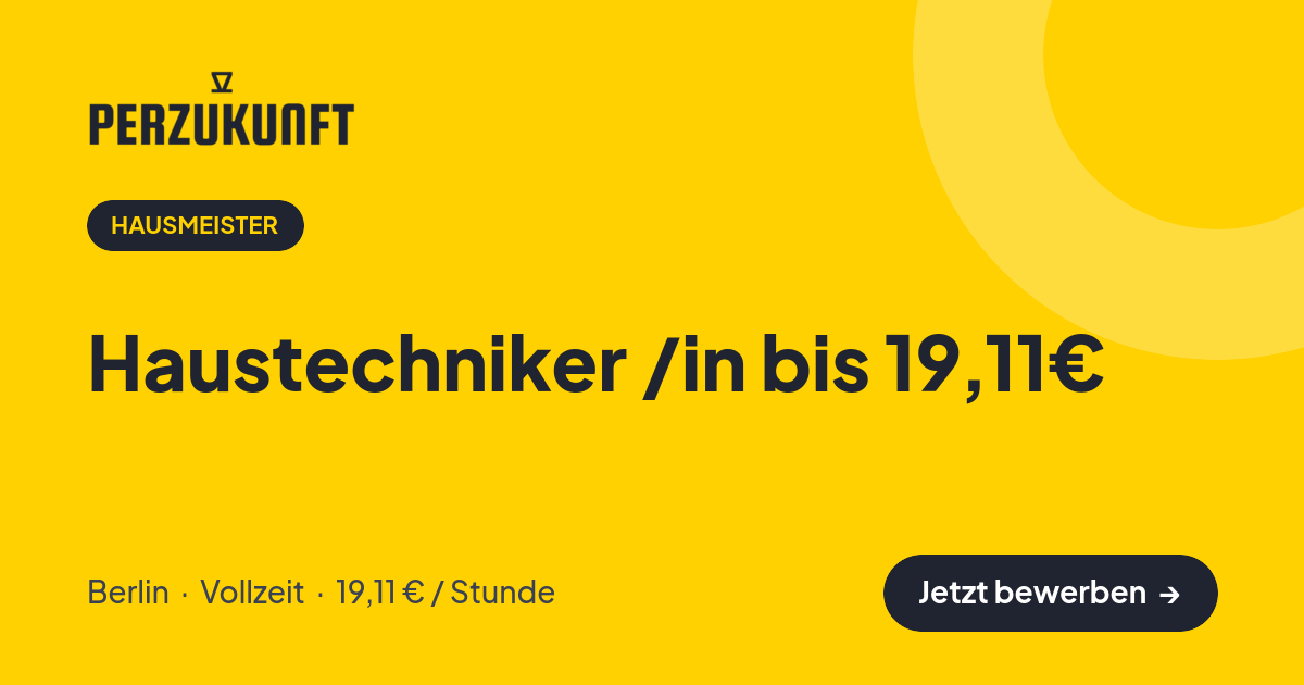 Stellenangebot: Haustechniker /in bis 19,11€ – Hausmeister Jobs in Berlin – perZukunft