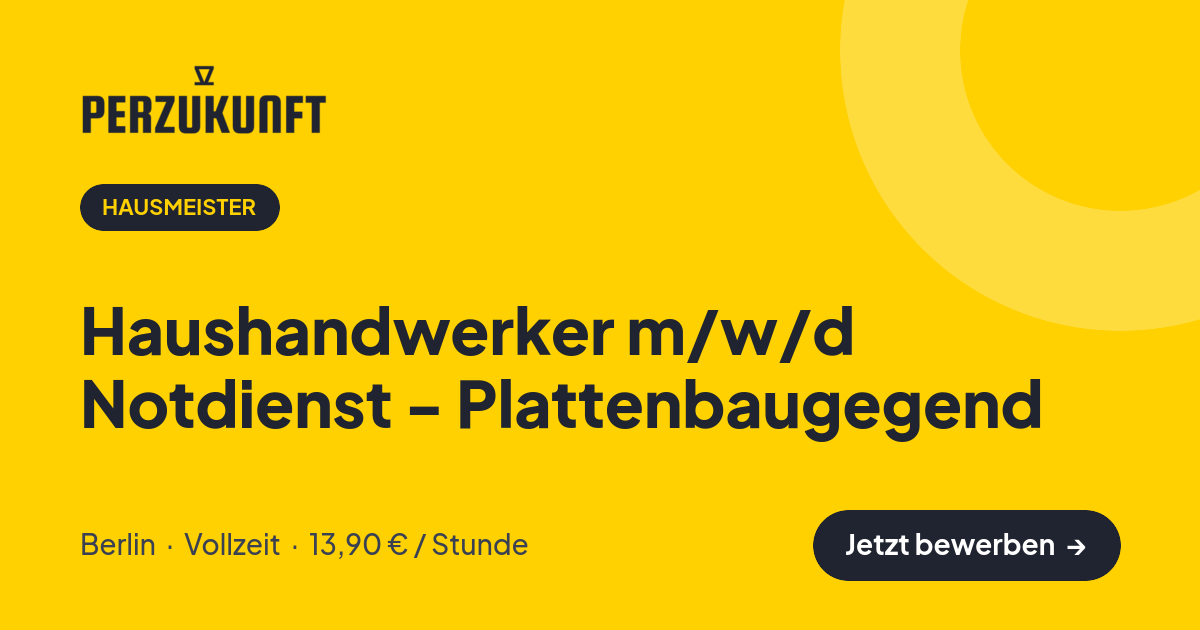 Stellenangebot: Haushandwerker m/w/d Notdienst - Plattenbaugegend – Hausmeister Jobs in Berlin – perZukunft
