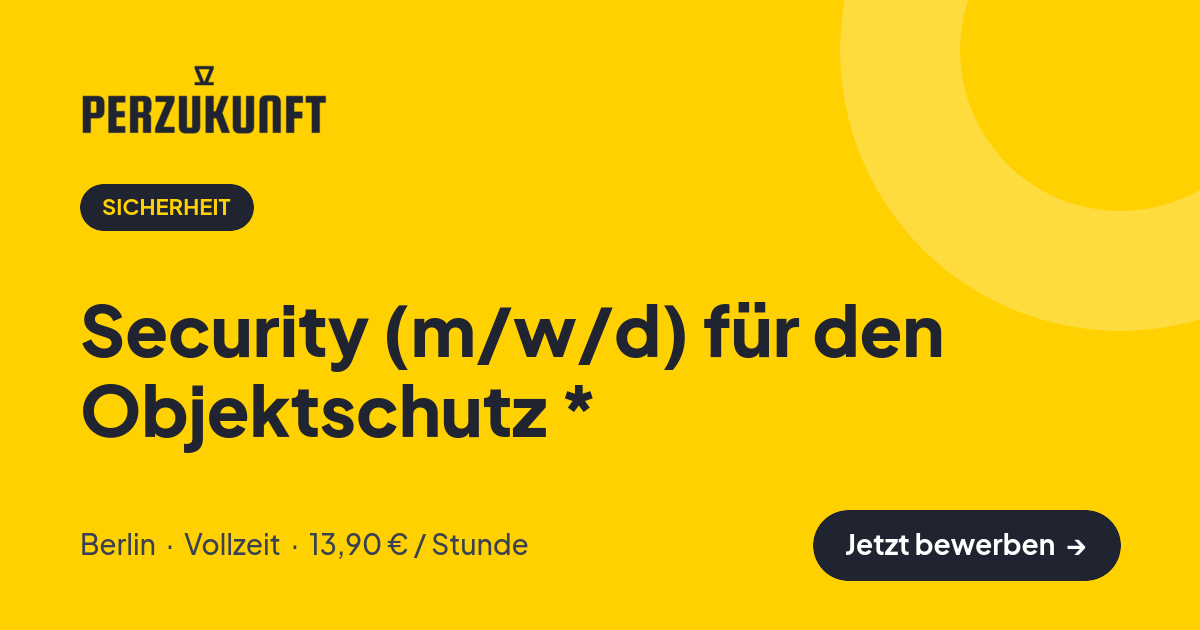 Stellenangebot: Security (m/w/d) für den Objektschutz * – Sicherheit Jobs in Berlin – perZukunft