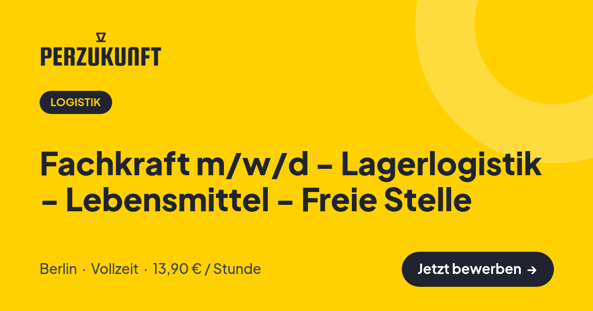 Stellenangebot: Fachkraft m/w/d - Lagerlogistik - Lebensmittel - Freie Stelle – Logistik Jobs in Berlin – perZukunft