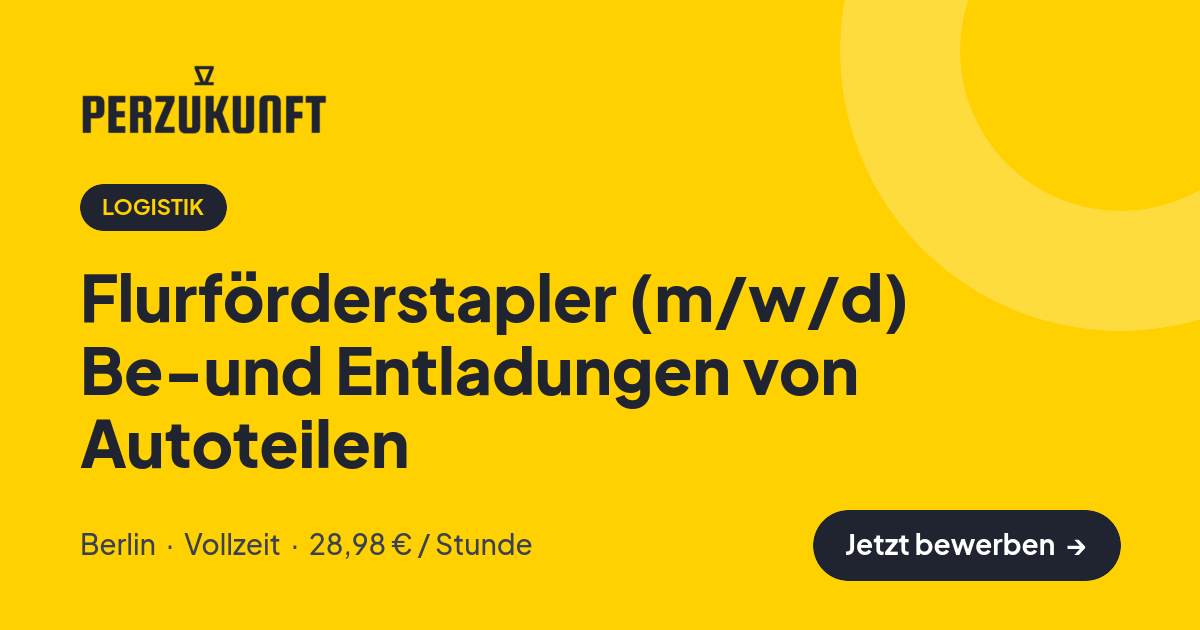 Stellenangebot: Flurförderstapler (m/w/d) Be-und Entladungen von Autoteilen – Logistik Jobs in Berlin – perZukunft