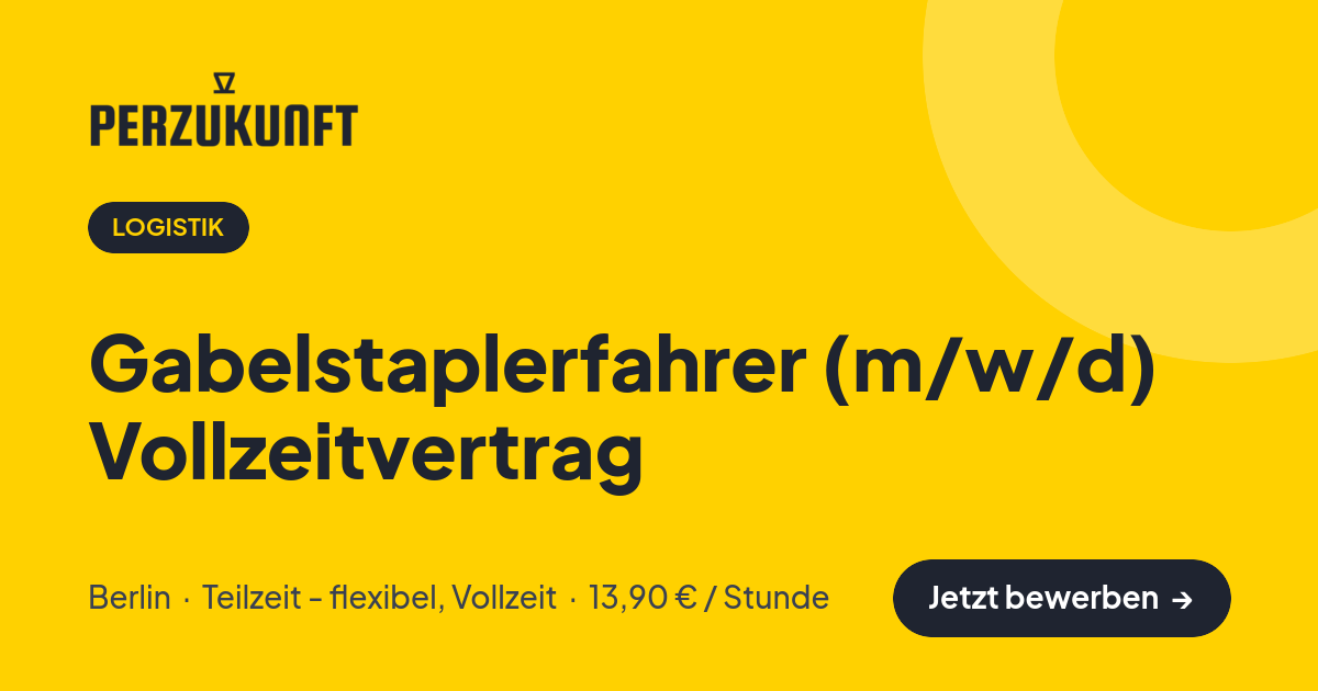 Stellenangebot: Gabelstaplerfahrer (m/w/d) Vollzeitvertrag – Logistik Jobs in Berlin – perZukunft