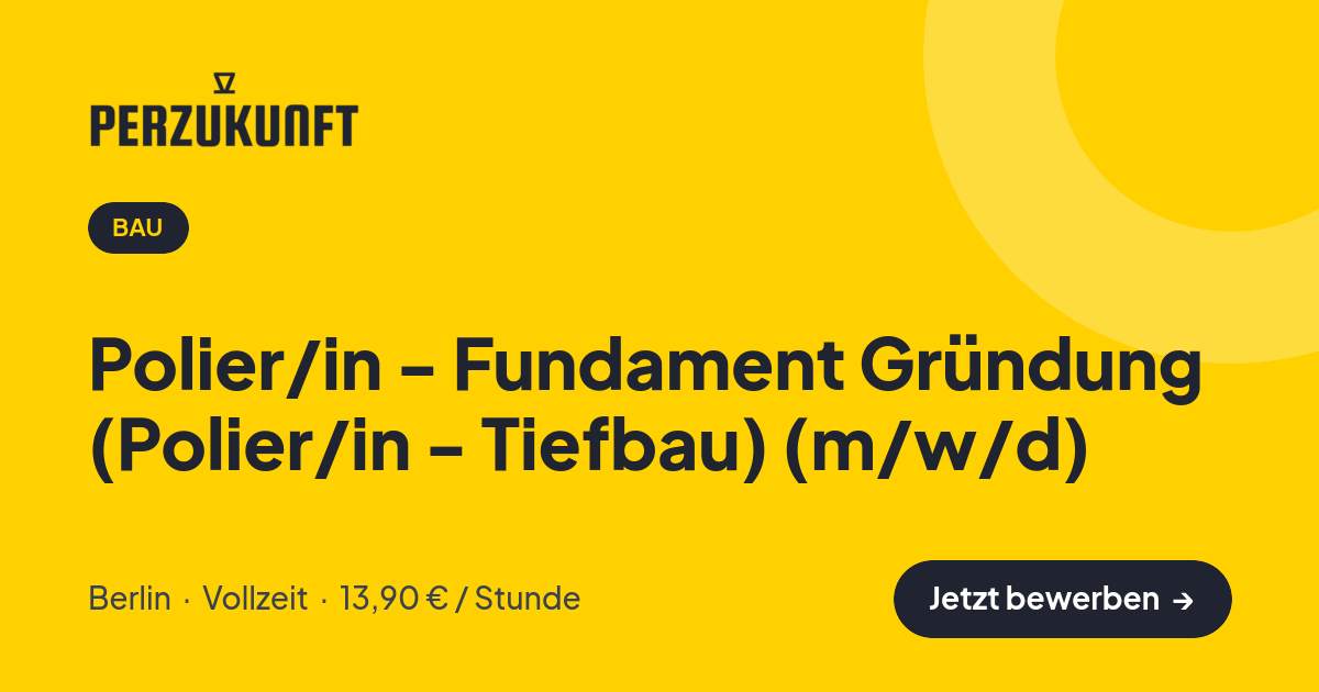 Stellenangebot: Polier/in - Fundament Gründung (Polier/in - Tiefbau) (m/w/d) – Bau Jobs in Berlin – perZukunft