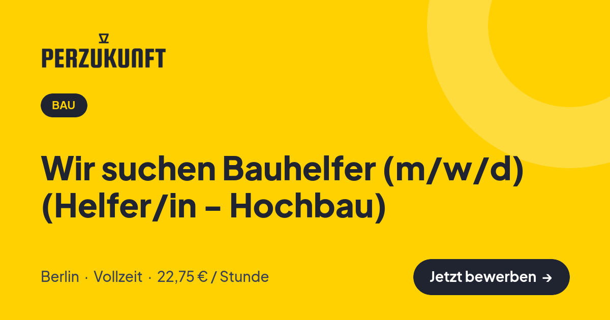 Stellenangebot: Wir suchen Bauhelfer (m/w/d) (Helfer/in - Hochbau) – Bau Jobs in Berlin – perZukunft