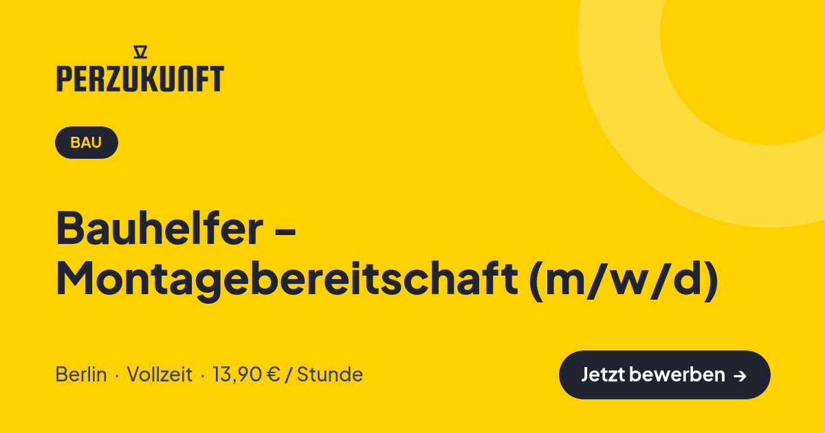 Stellenangebot: Bauhelfer - Montagebereitschaft (m/w/d) – Bau Jobs in Berlin – perZukunft